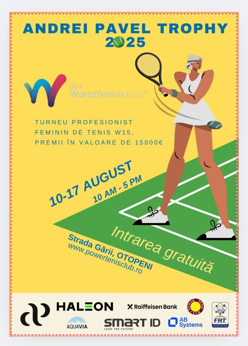Turneu internațional de tenis feminin la Power Tenis Otopeni: Andrei Pavel Trophy 2025